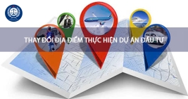 Quy trình thay đổi địa điểm thực hiện dự án đầu tư